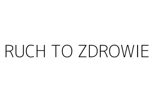 RUCH TO ZDROWIE